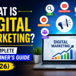 What is Digital Marketing? A Complete Beginner’s Guide (2026)